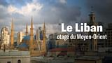 Le Liban, otage du Moyen-Orient