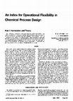 Research paper thumbnail of An index for operational flexibility in chemical process design. Part I: Formulation and theory