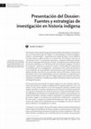 Research paper thumbnail of Presentación del Dossier: Fuentes y estrategias de investigación en historia indígena