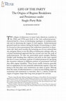 Research paper thumbnail of Life of the party: The origins of regime breakdown and persistence under single-party rule