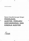 Research paper thumbnail of Tekanan yang berhubungan dengan Auditor, Perilaku Disfungsonal dan Kinerja Auditor