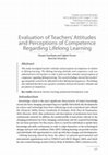 Research paper thumbnail of Evaluation of Teachers’ Attitudes and Perceptions of Competence Regarding Lifelong Learning