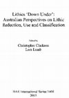 Research paper thumbnail of Lithics ‘Down Under’: Australian Perspectives on Lithic Reduction, Use and Classification