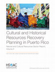 Research paper thumbnail of Cultural and Historical Resources Recovery Planning in Puerto Rico: Natural and Cultural Resources Sector Report, Volume II