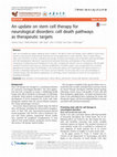 Research paper thumbnail of An update on stem cell therapy for neurological disorders: cell death pathways as therapeutic targets