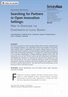 Research paper thumbnail of Searching for Partners in Open Innovation Settings: How to Overcome the Constraints of Local Search