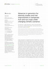 Research paper thumbnail of Advances in genomics for diversity studies and trait improvement in temperate fruit and nut crops under changing climatic scenarios