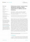 Research paper thumbnail of Embracing context: Lessons from designing a dialogue-based intervention to address vaccine hesitancy