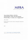 Research paper thumbnail of Associating Turkey with the Transatlantic Trade and Investment Partnership: A costly (re-) engagement?