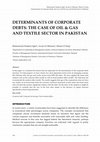 Research paper thumbnail of Determinants of Corporate Debts: The Case of Oil & Gas and Textile Sector in Pakistan