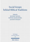 Research paper thumbnail of Social Groups behind Biblical Traditions: Identity Perspectives from Egypt, Transjordan, Mesopotamia, and Israel in the Second Temple Period