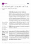 Research paper thumbnail of Study of an Optimized Mechanical Oscillator for the Forced Vibration of the Soil Cutting Blade