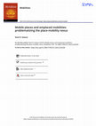 Research paper thumbnail of Mobile places and emplaced mobilities - Problematizing the place mobility nexus