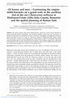 Research paper thumbnail of Of horses and men -Garrisoning the empire: stable-barracks on a grand scale in the auxiliary fort of the ala I Batavorum milliaria at Războieni-Cetate (Alba Iulia County, Romania) and the spatial planning of Roman forts