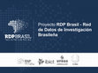 Research paper thumbnail of Proyecto RDP Brasil - Red de Datos de Investigación Brasileña