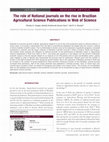 Research paper thumbnail of The role of National journals on the rise in Brazilian Agricultural Science Publications in Web of Science