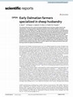 Research paper thumbnail of Early Dalmatian farmers specialized in sheep husbandry