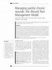 Research paper thumbnail of Managing painful chronic wounds: the Wound Pain Management Model