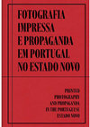 Research paper thumbnail of FOTOGRAFIA IMPRESSA E PROPAGANDA EM PORTUGAL NO ESTADO NOVO / PRINTED PHOTOGRAPHY AND PROPAGANDA IN THE PORTUGUESE ESTADO NOVO