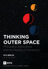 Research paper thumbnail of Thinking Outer Space: Philosophy, Astroculture and the Histories of Planetarity (NYU Berlin, 19–21 July 2023)

– updated program –