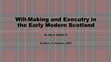 Research paper thumbnail of Will-Making and Executry in the Early Modern Scotland