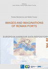 Research paper thumbnail of European Harbour Data Repository. Volume 2: T. Bendschus, S. Feuser, Images and imaginations of roman ports