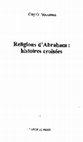 Research paper thumbnail of Guy G. Stroumsa, *Religions d’Abraham: histoires croisées* (Geneva: Labor et Fides, 2017)