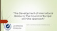 Research paper thumbnail of The Development of International Biolaw by the Council of Europe: an initial approach