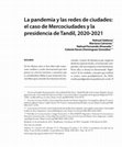 Research paper thumbnail of La pandemia y las redes de ciudades: el caso de Mercociudades y la presidencia de Tandil, 2020-2021