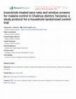 Research paper thumbnail of Insecticide treated eave nets and window screens for malaria control in Chalinze district, Tanzania: a study protocol for a household randomized control trial