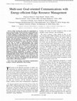 Research paper thumbnail of Multi-user Goal-oriented Communications with Energy-efficient Edge Resource Management