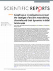 Research paper thumbnail of Geophysical investigations unravel the vestiges of ancient meandering channels and their dynamics in tidal landscapes