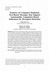 Research paper thumbnail of Features of Computer-Mediated, Text-Based Messages that Support Automatable, Linguistics-Based Indicators for Deception Detection