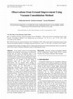 Research paper thumbnail of Observations from Ground Improvement Using Vacuum Consolidation Method