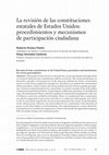 Research paper thumbnail of La revisión de las constituciones estatales de Estados Unidos:: procedimientos y mecanismos de participación ciudadana