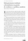 Research paper thumbnail of Infraestruturas residuais: colonialismos na gestão de resíduos e a política catadora