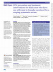 Research paper thumbnail of HIV prevention and treatment interventions for black men who have sex with men in Canada: a protocol for a scoping systematic review