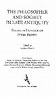 Research paper thumbnail of *The Philosopher and Society in Late Antiquity: Essays in Honour of Peter Brown*, ed. Andrew Smith (Swansea: The Classical Press of Wales, 2005)