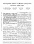 Research paper thumbnail of A Configurable Protocol for Quantum Entanglement Distribution to End Nodes