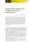 Research paper thumbnail of Zainab's traffic: spatial lives of an Islamic ritual across Southwest Asia