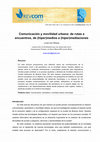 Research paper thumbnail of Comunicación y movilidad urbana: de rutas a encuentros, de (hiper)medios (hiper)mediaciones