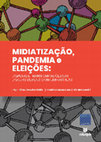 Research paper thumbnail of Midiatizacao Pandemia e Eleicoes disputas e transformacoes nas discursividades contemporaneas