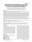 Research paper thumbnail of Multi-Drug Resistant Escherichia Coli and Their Sensitivity to Oral Fosfomycin in Urinary Tract Infections: A Single-Center Experience