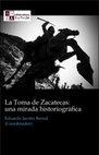 Research paper thumbnail of La Toma de Zacatecas: una mirada historiográfica