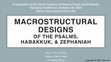 Research paper thumbnail of Macrostructural Designs of the Psalms, Habakkuk, & Zephaniah