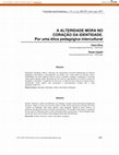 Research paper thumbnail of A alteridade mora no cora&#231;&#227;o da identidade. Por uma &#233;tica pedag&#243;gica intercultural