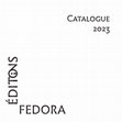 Research paper thumbnail of Catalogue Fedora Éditions 2023