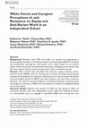 Research paper thumbnail of White parent and caregiver perceptions of, and resistance to, equity and anti-racism work in an independent school