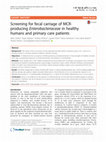 Research paper thumbnail of Screening for fecal carriage of MCR-producing Enterobacteriaceae in healthy humans and primary care patients