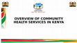 Research paper thumbnail of . Overview of Community Health Services in Kenya September